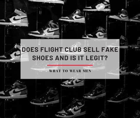 does flight club sell fake shoes reddit|flight club legit site.